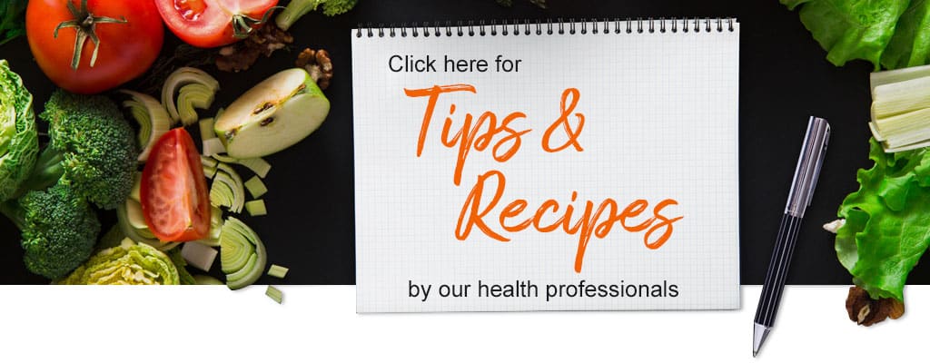 Click here for tips and recipes by our professionals
